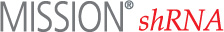 MISSION® shRNA MISSION® shRNA
