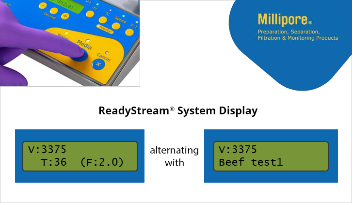 Scan the corresponding data matrix on the ReadyStream® system when prompted using the barcode reader. The information from the data matrix code will be displayed on the dispensing unit of the ReadyStream® system. Scan the corresponding data matrix on the ReadyStream® system when prompted using the barcode reader. The information from the data matrix code will be displayed on the dispensing unit of the ReadyStream® system.