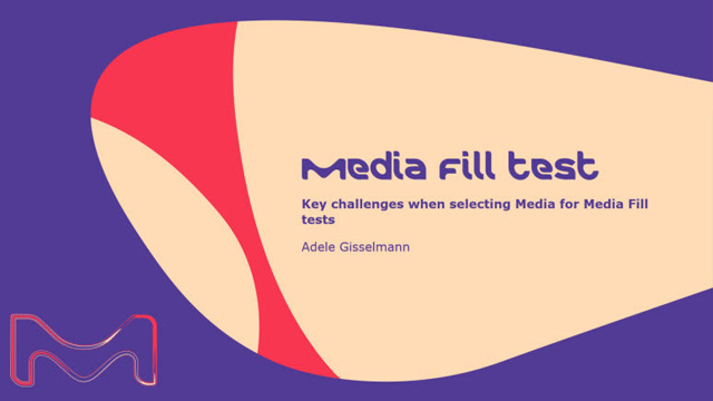 Key Challenges when Selecting Media for Media Fill Tests Webinar Key Challenges when Selecting Media for Media Fill Tests Webinar