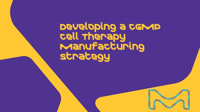 <p>Developing a cGMP Cell Therapy Manufacturing Strategy</p>
Developing a cGMP Cell Therapy Manufacturing Strategy