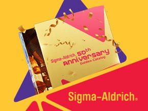 Graphic on a yellow background announcing “50th Anniversary of the Sigma‑Aldrich Brand.” Text reads “Win a limited‑edition replica of the iconic 197–76 Aldrich Catalog.” At right, a golden “50th Anniversary” catalog with confetti; bottom shows the Sigma‑Aldrich logo