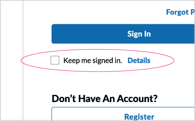 Persistent Log In Details Keep me signed in section of log in screen for persistent log in