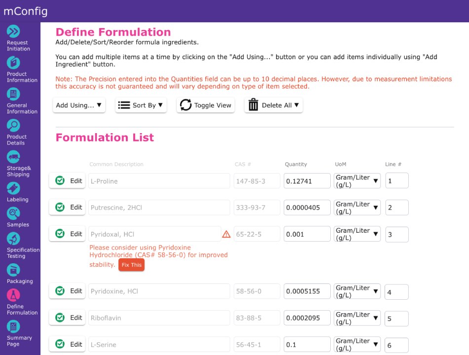Define Formulation Screen Showing Suggested Alternatives to Optimize a Formulation Screenshot of the 'Define Formulation' page in the mConfig™ tool, where users can add, edit, and manage ingredients in a formulation list. The page includes menu options to add items, sort them, toggle view, and delete entries. A table titled 'Formulation List' contains rows of ingredients, with fields for common description, CAS number, quantity, unit of measure, and line number. A warning is shown next to 'Pyridoxal, HCl', recommending replacement with 'Pyridoxine Hydrochloride' for improved stability. A red 'Fix This' button appears next to the message, prompting the user to take corrective action should they wish to accept the recommended substitution.