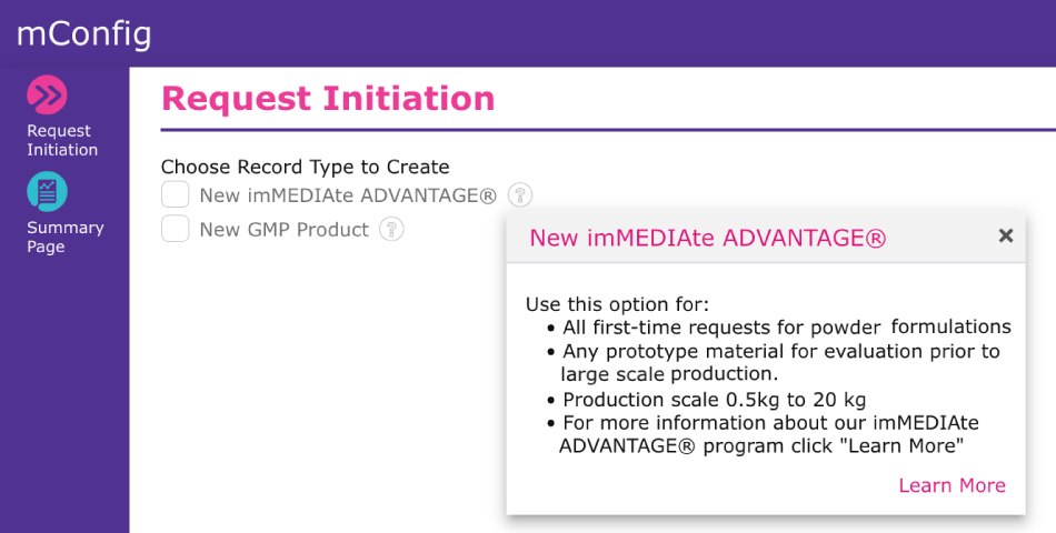 Example of a help prompt in the Request Initiation screen Screenshot of the 'Request Initiation' page in the mConfig application. Displayed is a help tooltip explaining that the 'New imMEDIAte ADVANTAGE' option is for first-time powder formulation requests, prototype evaluations before scale-up, and production scales between 0.5 kg and 20 kg, with a 'Learn More' link for additional information.